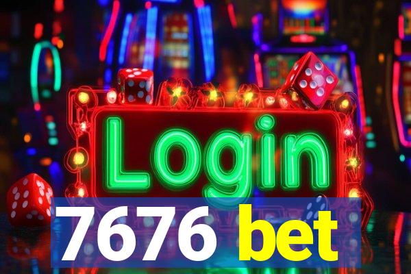 7676 bet